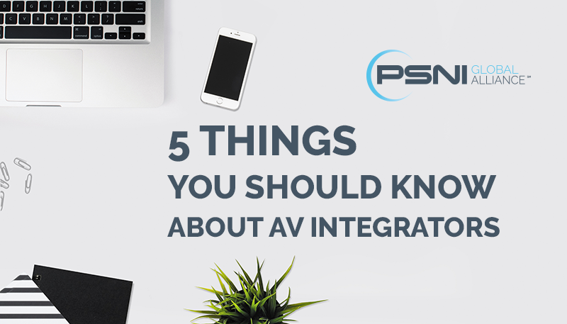 5 Things You Should Know About AV Integrators